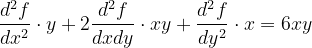 \dpi{120} \frac{d^{2}f}{dx^{2}}\cdot y+2\frac{d^{2}f}{dxdy}\cdot xy+\frac{d^{2}f}{dy^{2}}\cdot x=6xy